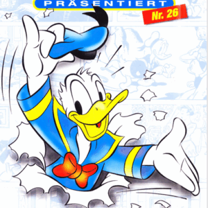 🦆 Micky Maus präsentiert – Band 26: 70 Jahre Donald Duck Die Legende wird 70 – ein Entenhausen-Jubiläum der Extraklasse!