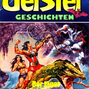 55 👻 Geistergeschichten: Der Jäger aus der Unterwelt Zwischen Leben und Tod – ein unbarmherziger Kampf gegen das Dunkel